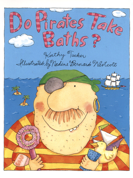 Title details for Do Pirates Take Baths? by Kathy Tucker - Available